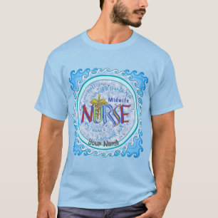 Midwife Nurse Motto T-Shirt