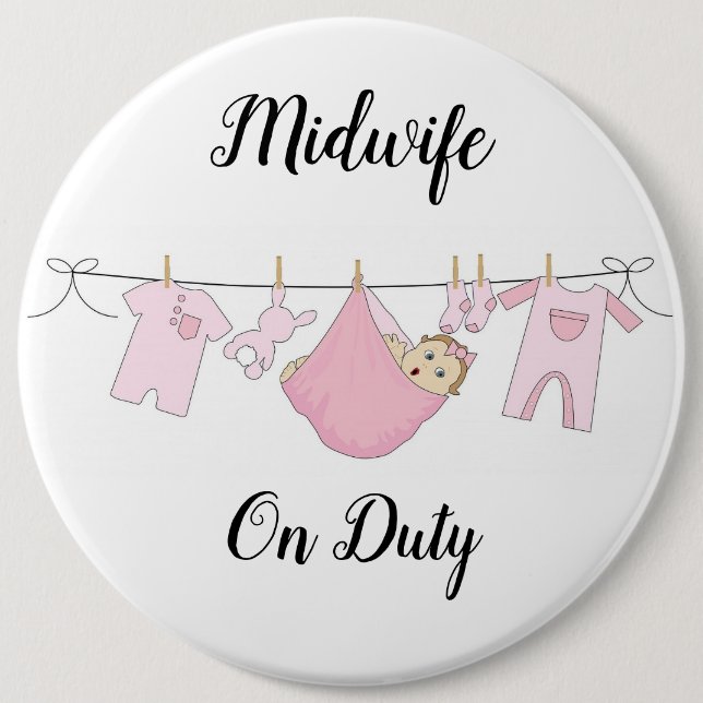 Midwife On Duty 2 Colossal, 6 Inch Round Button (Front)