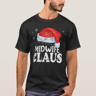 Midwife Santa Claus Christmas Funny Matching Costu T-Shirt