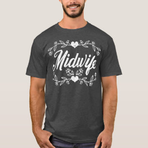 Midwifery Birthing Support Doula Women Midwife T-Shirt