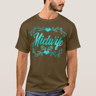 Midwifery Birthing Support Women Doula Midwife T-Shirt