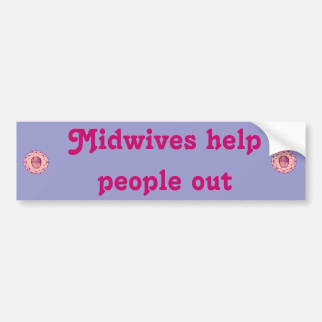 Midwives Help People Out Bumper Sticker (Front)