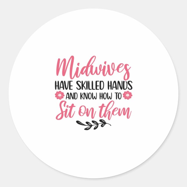 Midwives Midwife Obstetrician Maternity Nurse Baby Classic Round Sticker (Front)