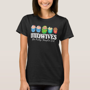 Midwives We Help People Out - Doula Midwifery Baby T-Shirt