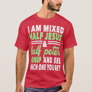 Mied Half Jesus and Half Peter Christians  T-Shirt