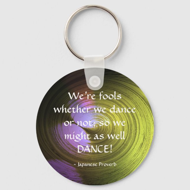 Might as well DANCE! - keychain (Front)