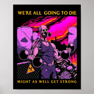 Might As Well Get Strong Weightlifting Bodybuildin Poster