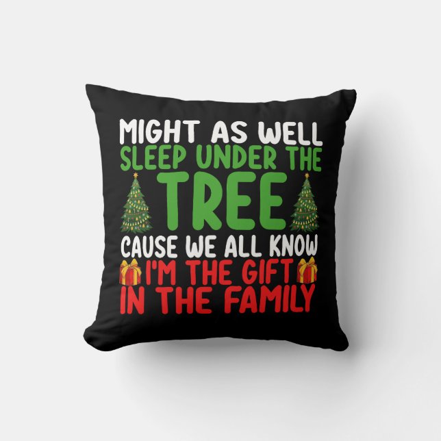 Might As Well Sleep Under The Tree Cause We All Kn Cushion (Front)
