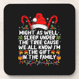 Might As Well Sleep Under The Tree Christmas Gift Coaster