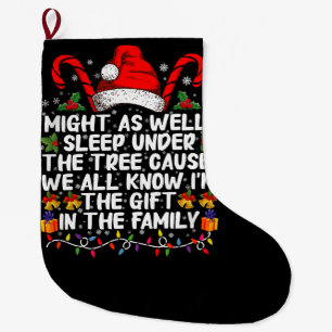 Might As Well Sleep Under The Tree Christmas Gift Large Christmas Stocking