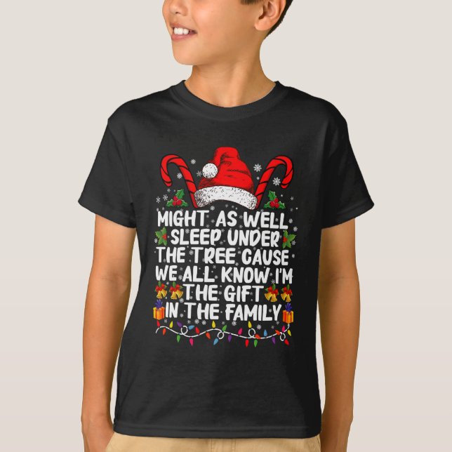 Might As Well Sleep Under The Tree Christmas Gift T-Shirt (Front)