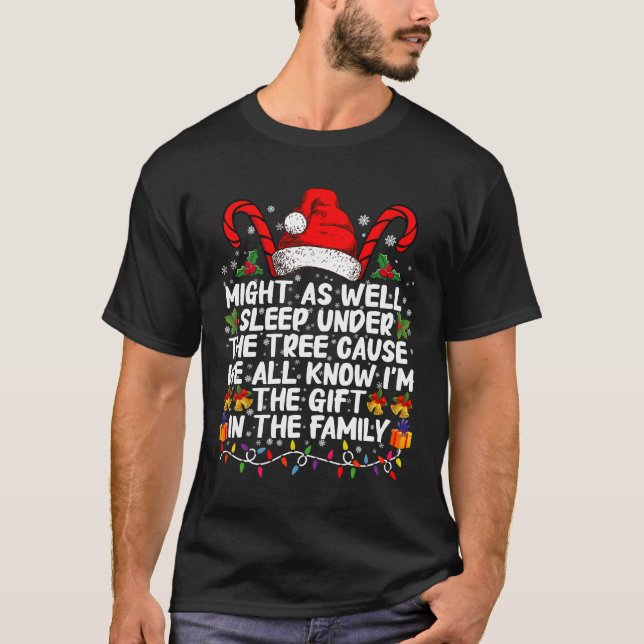 Might As Well Sleep Under The Tree Christmas Gift T-Shirt (Front)