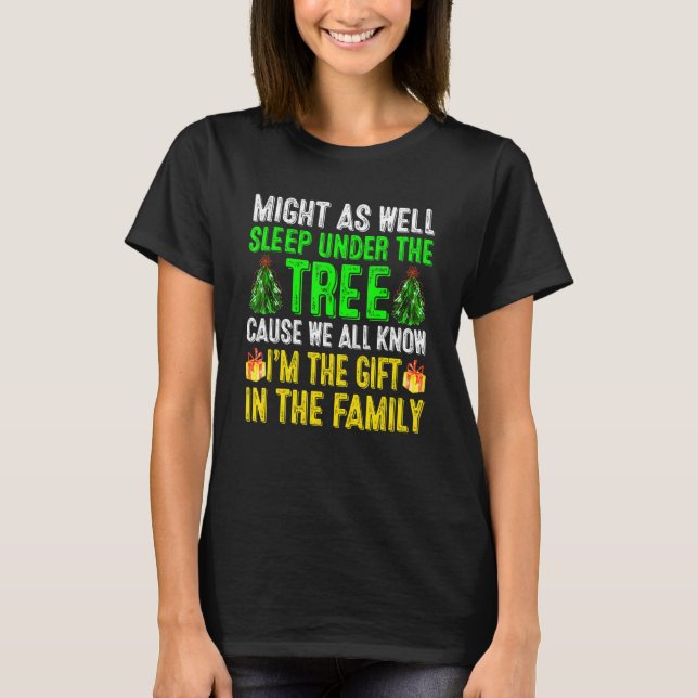 Might As Well Sleep Under The Tree  Christmas Paja T-Shirt (Front)