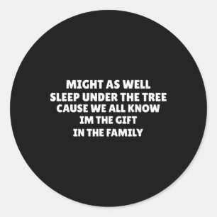 Might As Well Sleep Under The Tree Favorite Child Classic Round Sticker