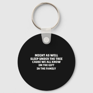 Might As Well Sleep Under The Tree Favorite Child Key Ring