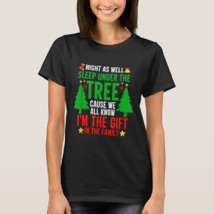 Might As Well Sleep Under The Tree Shirt Christmas