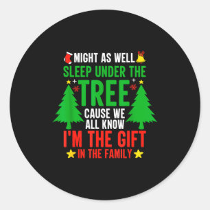 Might As Well Sleep Under The Tree Shirt Christmas Classic Round Sticker