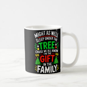 Might As Well Sleep Under The Tree Shirt Christmas Coffee Mug