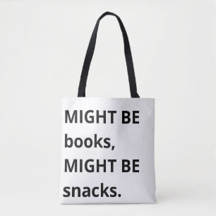 Might Be Books, Might Be Snacks Tote Bag, Snack Lo