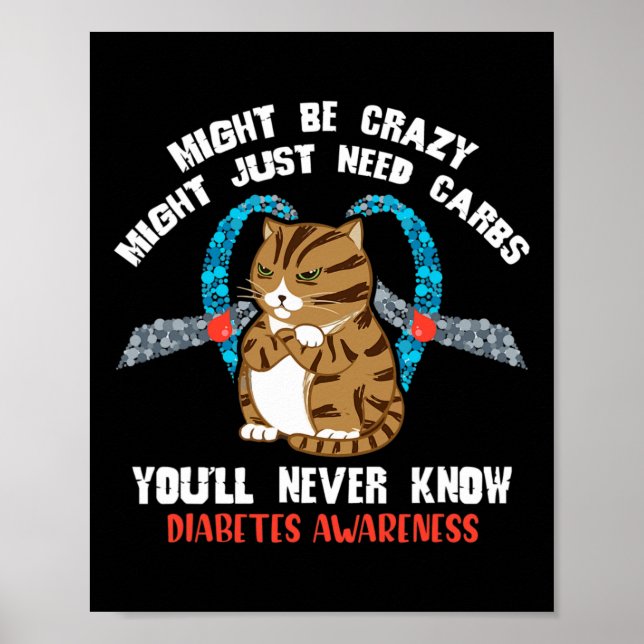 Might Be Crazy Might Just Need Carbs You Will Neve Poster (Front)