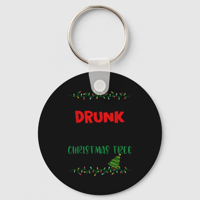 Might Get Drunk And Put Up My Christmas Tree Later Key Ring (Front)