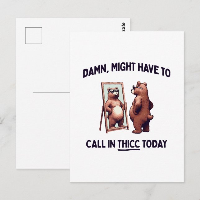  Might Have To Call In Thicc Today Postcard (Front/Back)