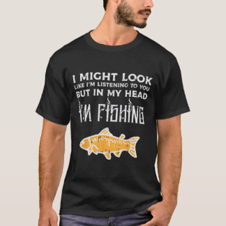 Might Look Like Listening Fishing Funny Angler Men T-Shirt