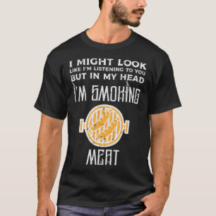 Might Look Listening But Grilling Bbq Byrbecue Men T-Shirt