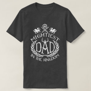 Mightiest Dad in the Kingdom T-Shirt