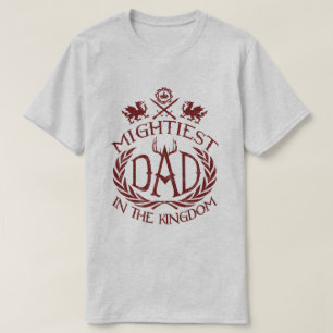 Mightiest Dad in the Kingdom T-Shirt