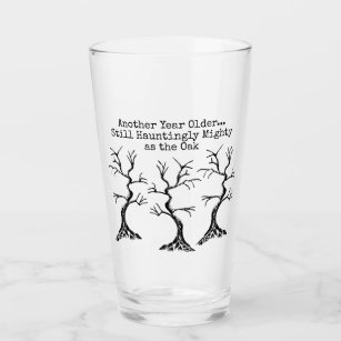 Mighty as the Oak Spooky Adult Birthday Tall Glass
