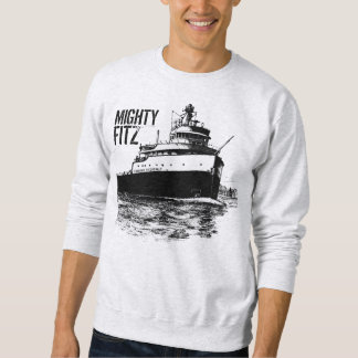 "MIGHTY FITZ" ~ Edmund Fitzgerald Sweatshirt