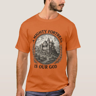 Mighty Fortress T-Shirt