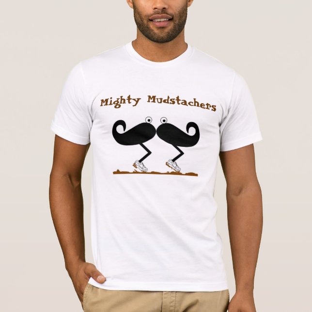 Mighty Mudstachers T-Shirt (Front)