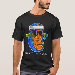 Mightychondria Cellular Biology Funny Science Teac T-Shirt
