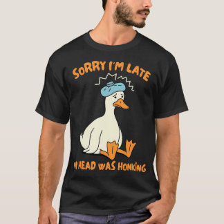 Migraine Head Ache Silly Goose I'M Late My Head T-Shirt