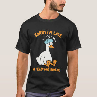 Migraine Head Ache Silly Goose I'm Late My Head wa T-Shirt