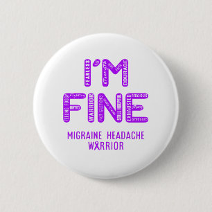 Migraine Headache Warrior - I AM FINE 6 Cm Round Badge