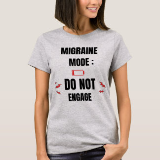 Migraine Mode – Do Not Engage T-Shirt
