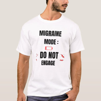 Migraine Mode – Do Not Engage T-Shirt