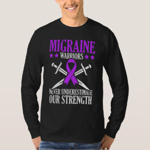 Migrane Warriors Never Underestimate Our Strength T-Shirt