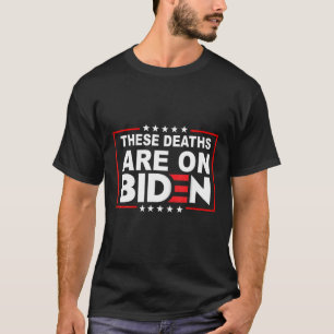 Migrants These Deaths Are On Biden T-Shirt