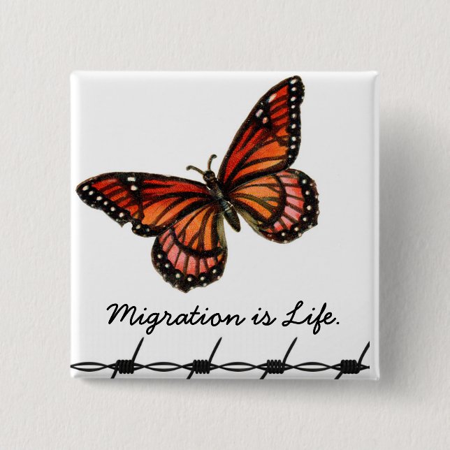 Migration is Life w/ butterfly & barbed wire 15 Cm Square Badge (Front)