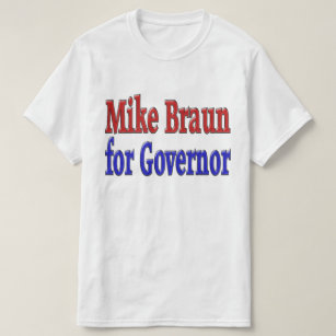 Mike Braun for Governor T-Shirt