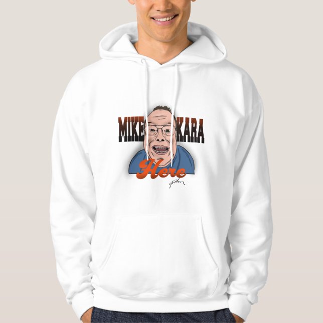 Mike Kara Hooded Sweatshirt  (Front)