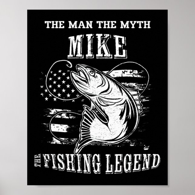 Mike Man Myth Fishing Legend Personalised Name  Poster (Front)
