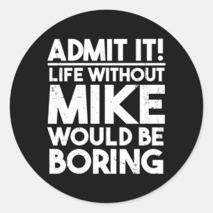 Mike Name Funny Mike Personal Name Performance Classic Round Sticker