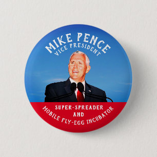 Mike Pence Fly-Egg Incubator 6 Cm Round Badge