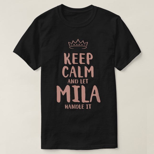 Mila Keep Calm Personalized Name Friends Funny Bud T-Shirt (Design Front)