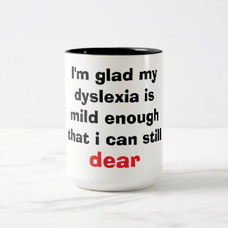 Mild Dyslexia Funny Wordplay Graphic Design Two-Tone Coffee Mug